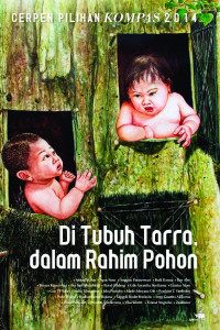 Image of Di Tubuh Tarra, Dalam Rahim Pohon