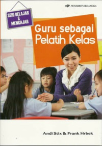 Guru Sebagai Pelatih Kelas