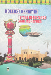 Image of Koleksi Keramik Istana Kesultanan Siak Indrapura