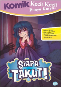Image of Komik Kecil-Kecil Punya Karya : Siapa Takut