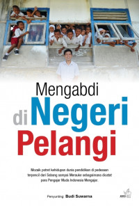 Mengabdi di Negeri Pelangi