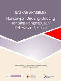 Naskah Akademik Rancangan Undang-Undang tentang Penghapusan Kekerasan Seksual