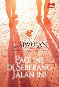 Image of Pagi ini, Di seberang Jalan Ini