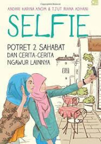 Image of Selfie Potret 2 Sahabat dan Cerita-cerita Ngawur Lainnya