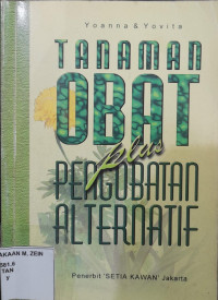 Tanaman Obat: Plus Pengobatan Alternatif