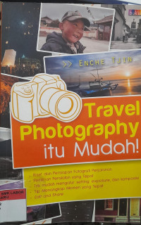 Travel Photography itu Mudah