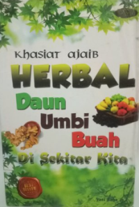 Khasiat Ajaib Herbal Daun Umbi Buah di Sekitar Kita