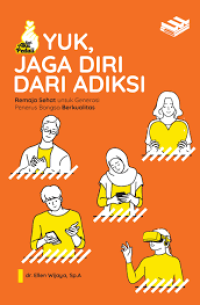 Image of Yuk, Jaga Diri Dari Adiksi
