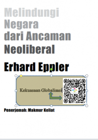 Ebook Melindungi Negara dari Ancaman Neoliberal : Kekuasaan Globalisasi