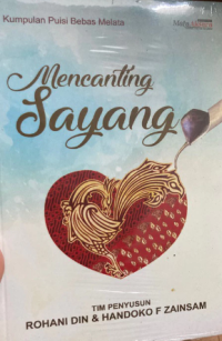 Kumpulan Puisi Bebas Melata Mencanting Sayang