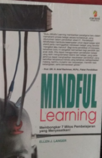 Mindful Learning : Membongkar 7 Mitor Pembelajaran Yang Menyesatkan