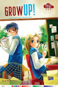 Grow Up! : Kisah Hidupku Bukan Sekadar Artikel