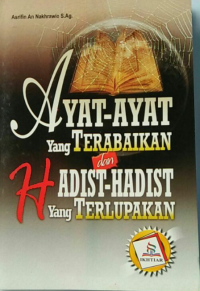 Ayat-Ayat yang Terabaikan dan Hadist-Hadist yang Terlupakan