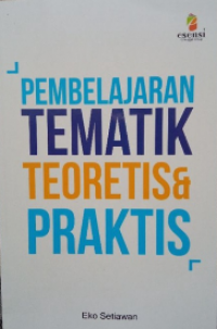 Pembelajaran Tematik Teoretis dan Praktis